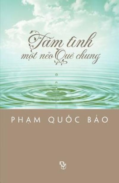 Cover for Pham Quoc Bao · Tam Tinh Mot Neo Que Chung (Taschenbuch) (2015)