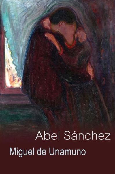 Cover for Miguel De Unamuno · Abel Sanchez: Una Historia De Pasion (Pocketbok) (2015)