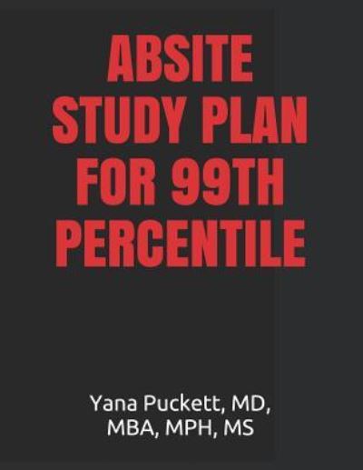 Cover for Yana Puckett MD · Absite Study Plan for 99th Percentile (Paperback Book) (2017)