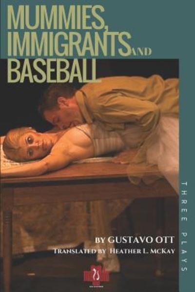 Cover for Gustavo Ott · Mummies, Immigrants and Baseball (Paperback Book) (2018)