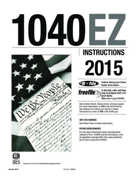 1040EZ Instructions 2015 - Internal Revenue Service - Books - Createspace Independent Publishing Platf - 9781523715268 - January 27, 2016
