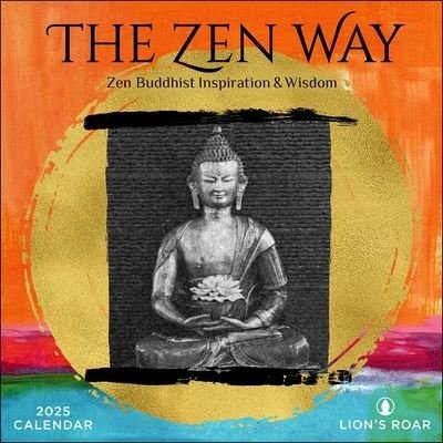 The Zen Way 2025 Wall Calendar: Buddhist Inspiration & Wisdom from Lion's Roar -  - Gadżety - Andrews McMeel Publishing - 9781524891268 - 16 lipca 2024