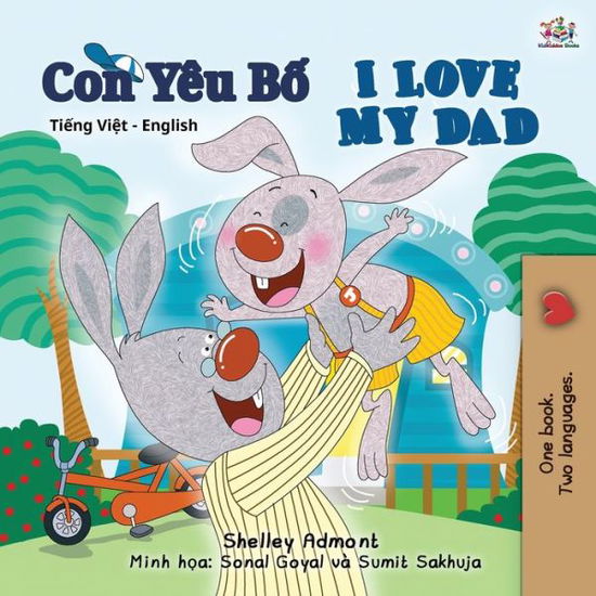 I Love My Dad (Vietnamese English Bilingual Book for Kids) - Vietnamese English Bilingual Collection - Shelley Admont - Książki - Kidkiddos Books Ltd. - 9781525935268 - 21 sierpnia 2020