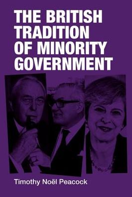 Cover for Timothy Noel Peacock · The British Tradition of Minority Government (Hardcover Book) (2018)