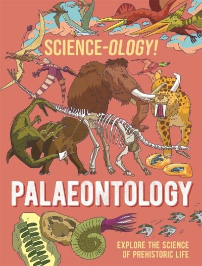 Cover for Anna Claybourne · Science-ology!: Palaeontology - Science-ology! (Hardcover bog) (2023)
