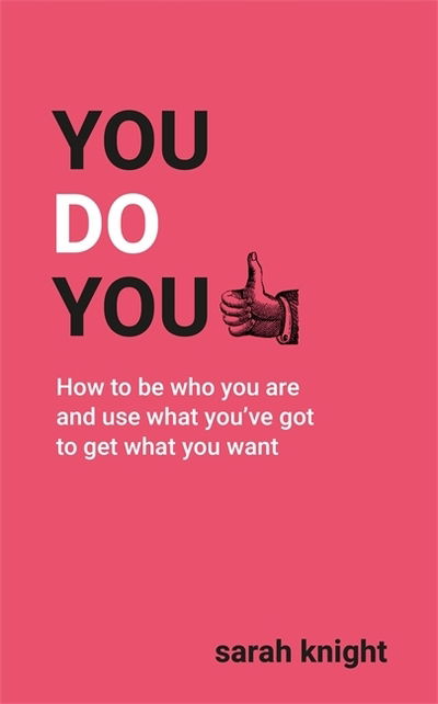 You Do You - Sarah Knight - Książki - Quercus Publishing - 9781529403268 - 11 lipca 2019