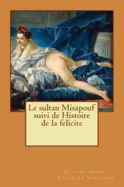 Cover for Claude-Henri Fuzee de Voisenon · Le sultan Misapouf suivi de Histoire de la felicite (Taschenbuch) (2016)