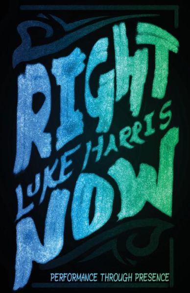 Right Now Improve your productivity, increase your happiness, and raise the quality of your relationships using scientifically proven tactics and habits to live life presently. - Luke Harris - Books - Createspace Independent Publishing Platf - 9781532795268 - April 16, 2016