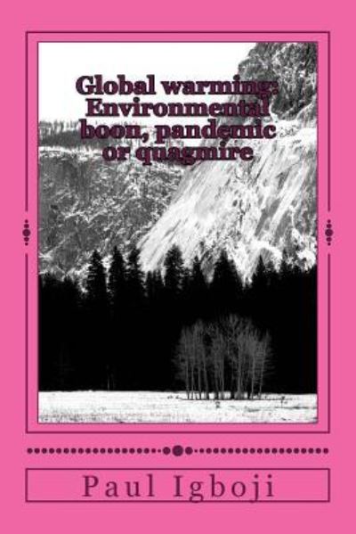 Global warming - Paul Ola Igboji Phd - Kirjat - Createspace Independent Publishing Platf - 9781536812268 - lauantai 30. heinäkuuta 2016