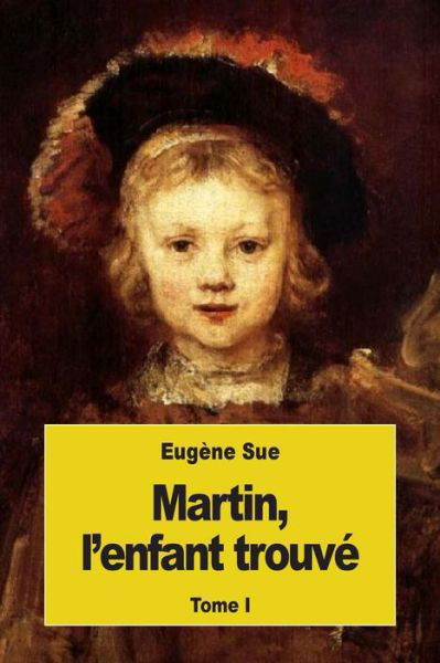 Cover for Eugene Sue · Martin, l'enfant trouve (Paperback Book) (2016)