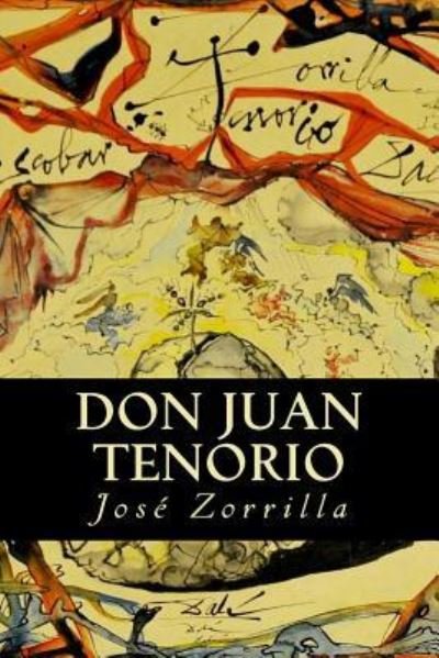 Don Juan Tenorio - Jose Zorrilla - Kirjat - Createspace Independent Publishing Platf - 9781539387268 - perjantai 7. lokakuuta 2016