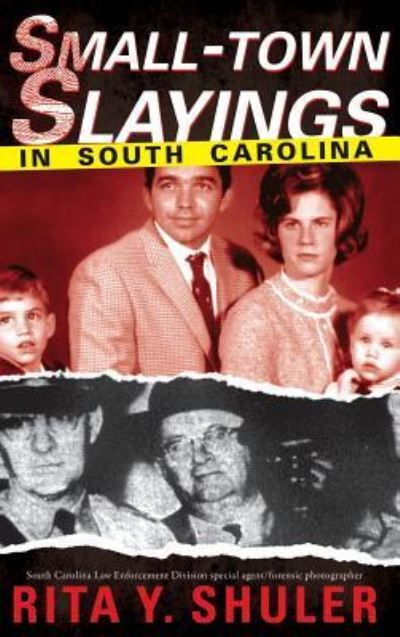 Cover for Rita Y Shuler · Small-Town Slayings in South Carolina (Hardcover Book) (2009)