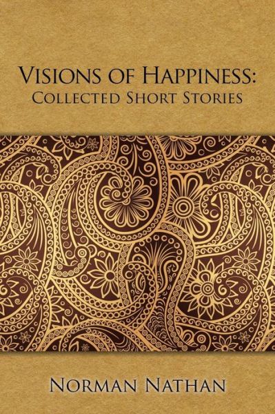 Cover for Norman Nathan · Visions of Happiness: Collected Short Stories (Paperback Book) (2019)