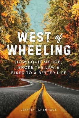 Cover for Jeffrey Tanenhaus · West of Wheeling (Gebundenes Buch) (2021)