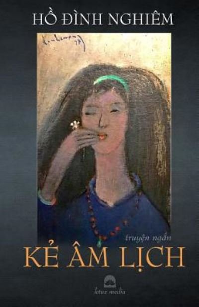 Cover for Nghiem Dinh Ho · Ke Am Lich (Paperback Bog) (2017)