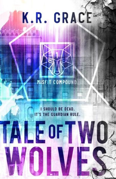 Tale of Two Wolves - K R Grace - Bøker - Createspace Independent Publishing Platf - 9781546796268 - 23. mai 2017