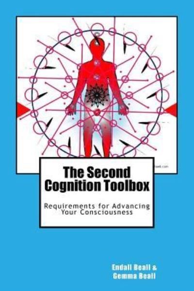 Cover for Endall Beall · The Second Cognition Toolbox : Requirements for Advancing Your Conciousness (Paperback Book) (2018)