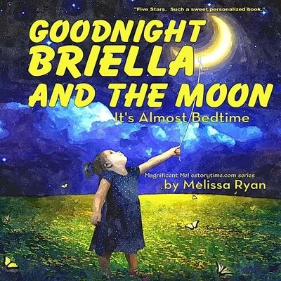 Cover for Melissa Ryan · Goodnight Briella and the Moon, It's Almost Bedtime (Paperback Book) (2017)