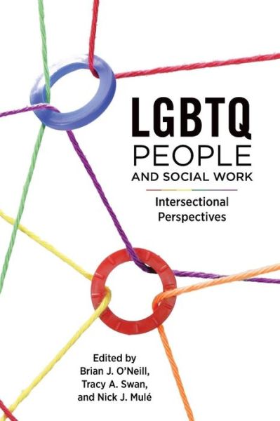 LGBTQ People and Social Work: Intersectional Perspectives (Paperback Book) (2015)