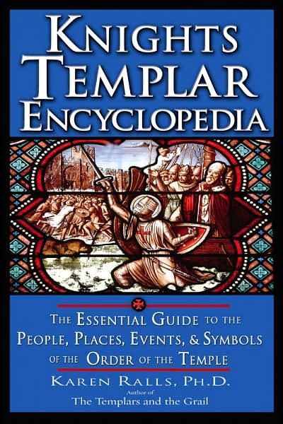 Cover for Ralls, Karen (Karen Ralls) · Knights Templar Encyclopedia: The Essential Guide to the People Places Events and Symbols of the Order of the Temple (Taschenbuch) (2007)