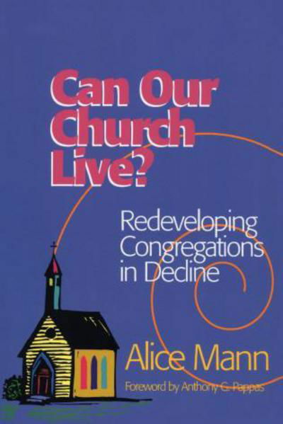 Can Our Church Live? - Alice Mann - Książki - Alban Institute, Inc - 9781566992268 - 1 marca 2000