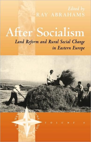 Cover for Ray Abrahams · After Socialism: Land Reform and Social Change in Eastern Europe - New Directions in Anthropology (Pocketbok) (1996)