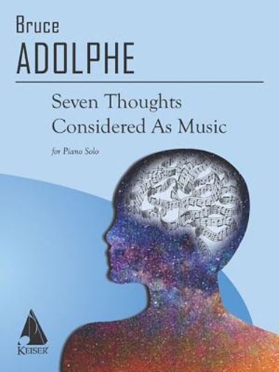 Cover for Bruce Adolphe · Seven Thoughts Considered as Music (Book) (2016)