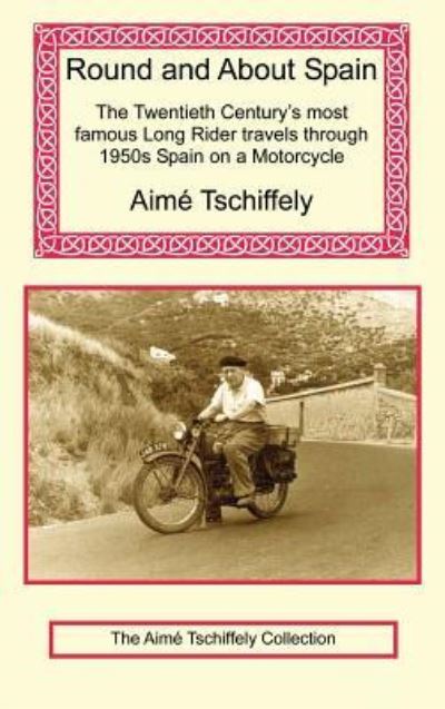 Cover for Aime Tschiffely · Round and about Spain (Gebundenes Buch) (2008)