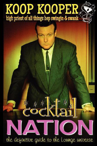 Cover for Koop Kooper · Cocktail Nation - the Definitive Guide to the Lounge Universe (Paperback Book) (2013)