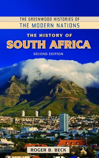 Cover for Roger B. Beck · The History of South Africa, 2nd Edition - Greenwood Histories of the Modern Nations (Hardcover Book) [2 Revised edition] (2013)