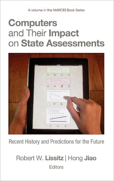 Cover for Robert W Lissitz · Computers and Their Impact on State Assessments: Recent History and Predictions for the Future (Hc) (Hardcover Book) (2012)
