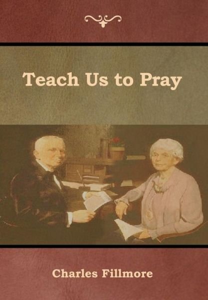 Cover for Charles Fillmore · Teach Us to Pray (Hardcover bog) (2019)
