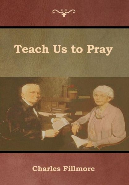 Cover for Charles Fillmore · Teach Us to Pray (Inbunden Bok) (2019)