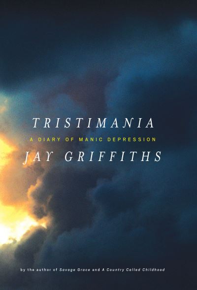 Cover for Jay Griffiths · Tristimania (Hardcover Book) (2016)