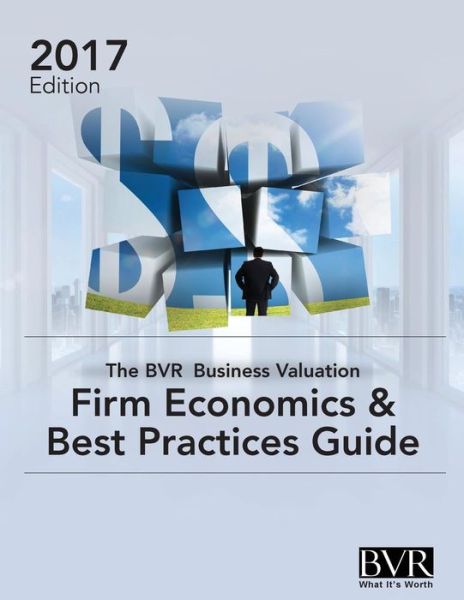 Cover for The BVR Business Valuation Firm Economics &amp; Best Practices Guide (Taschenbuch) (2017)