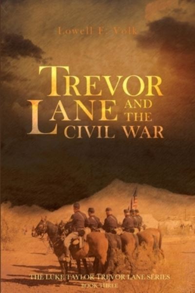 Cover for Lowell Volk · Trevor Lane and the Civil War - The Luke Taylor Trevor Lane (Paperback Book) (2019)