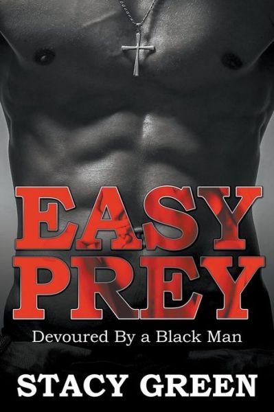 Cover for Stacy Green · Easy Prey: Devoured by a Black Man (Paperback Book) (2014)