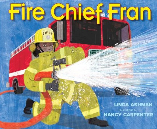 Cover for Linda Ashman · Fire Chief Fran (Hardcover Book) (2022)
