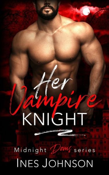 Cover for Ines Johnson · Her Vampire Knight (Paperback Book) (2021)