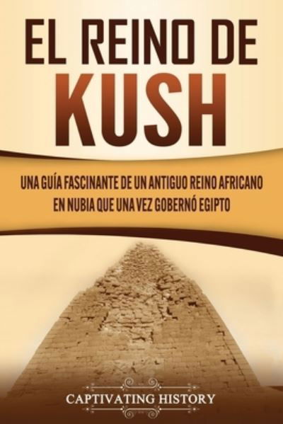 Cover for Captivating History · El reino de Kush (Paperback Book) (2020)