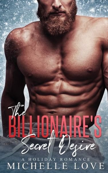 Billionaire's Secret Desire - Michelle Love - Books - Blessings For All, LLC - 9781639702268 - December 13, 2022