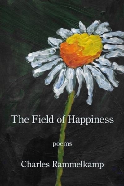 Cover for Rammelkamp Charles Rammelkamp · The Field of Happiness (Pocketbok) (2022)