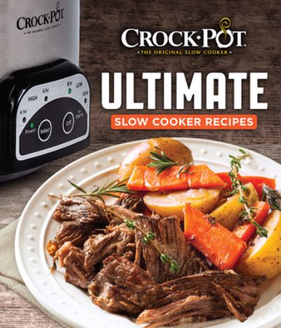 Cover for Publications International Ltd · Crock-Pot Ultimate Slow Cooker Recipes (Hardcover Book) (2019)