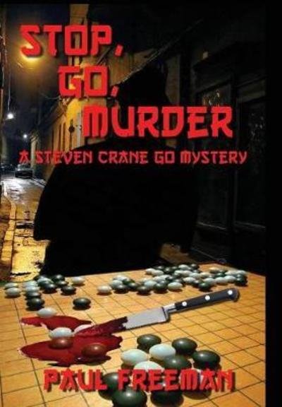Cover for Paul Freeman · Stop, Go, Murder (Gebundenes Buch) (2017)