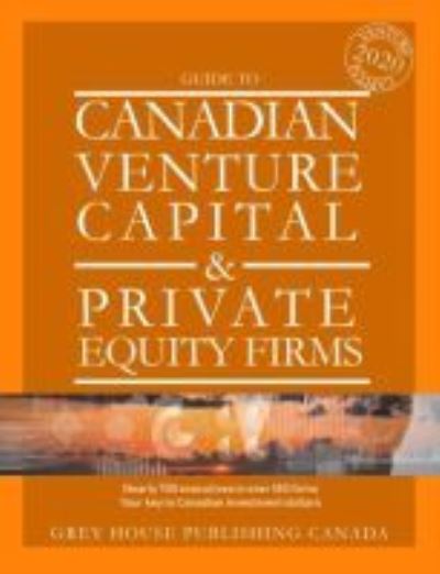 Canadian Venture Capital & Private Equity Firms, 2020 - Grey House Canada - Kirjat - H.W. Wilson Publishing Co. - 9781642656268 - keskiviikko 24. kesäkuuta 2020