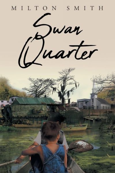 Cover for Milton Smith · Swan Quarter (Paperback Book) (2018)