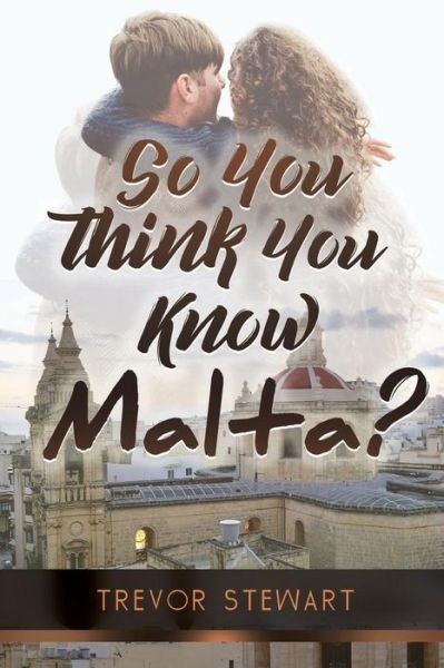 Cover for Trevor Stewart · So You Think You Know Malta? (Paperback Book) [Abridged edition] (2019)
