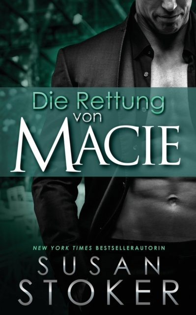 Cover for Susan Stoker · Die Rettung von Macie (Paperback Book) (2020)