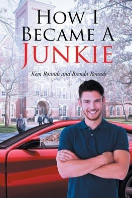 Cover for Kem Rounds · How I Became A Junkie (Pocketbok) (2021)