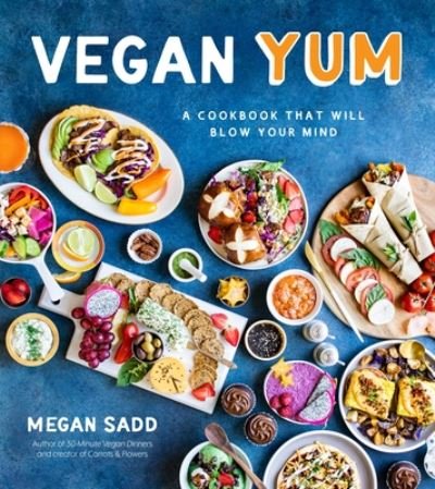 Cover for Megan Sadd · Vegan YUM: The Secrets to Mastering Plant-Based Cooking (Paperback Book) (2021)